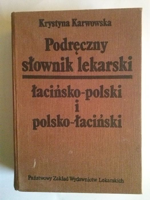 Podrę. słownik lekarski łacińsko -polski i polsko -łaciński,Karwowska.