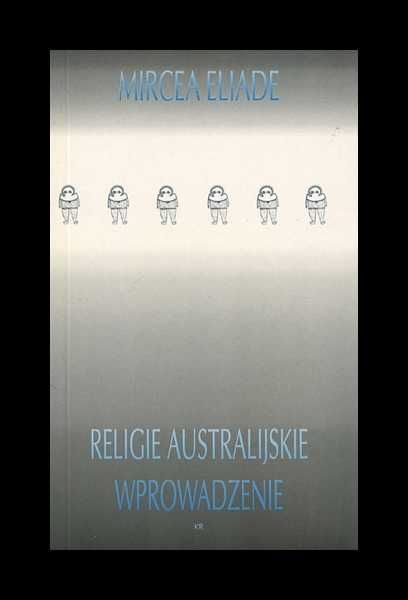 Religie australijskie - Mircea Eliade