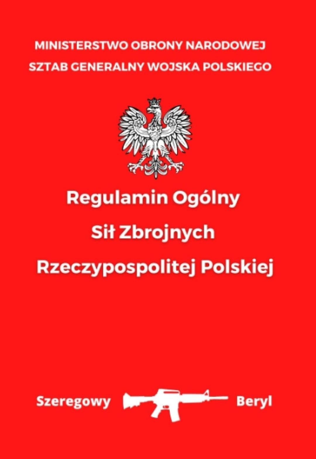 Regulamin Ogólny Sił Zbrojnych Rzeczypospolitej Polskiej Nowe Wydanie
