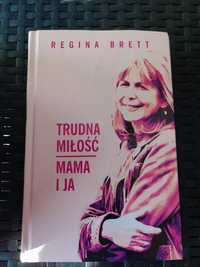 Trudna miłość. Mama i ja - Regina Brett