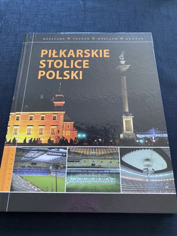 Piłkarskie stolice Polski książka album piłka nożna