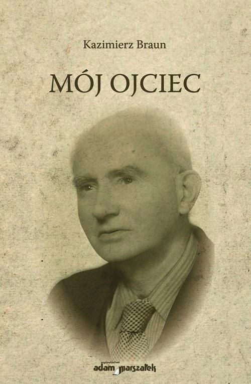 Mój Ojciec, Kazimierz Braun