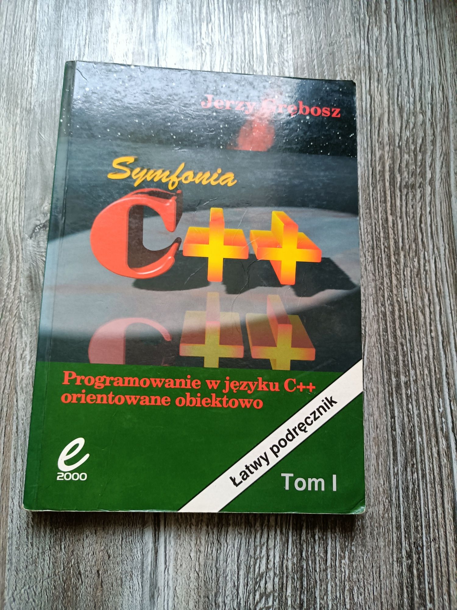 Symfonia C++ Jerzy Grębosz tom 1