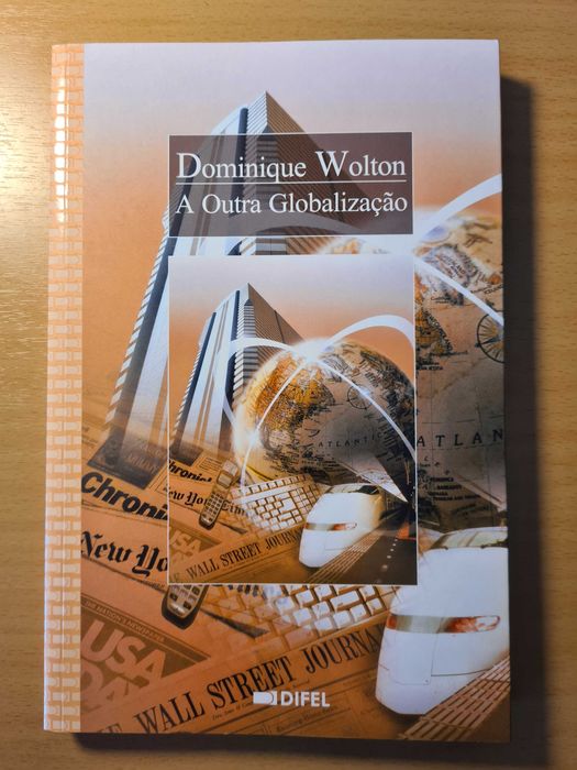 Livro "A Outra Globalização" de Dominique Wolton