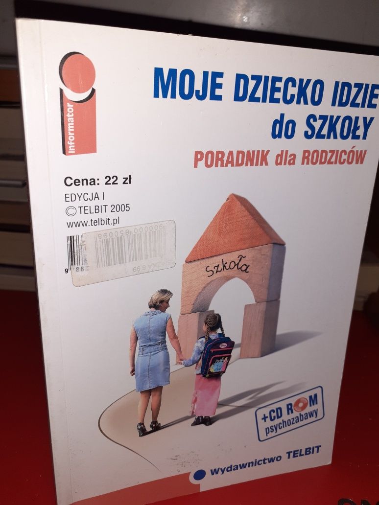 Moje dziecko idzie do szkoły Poradnik dla rodziców Magdalena Rudnicka