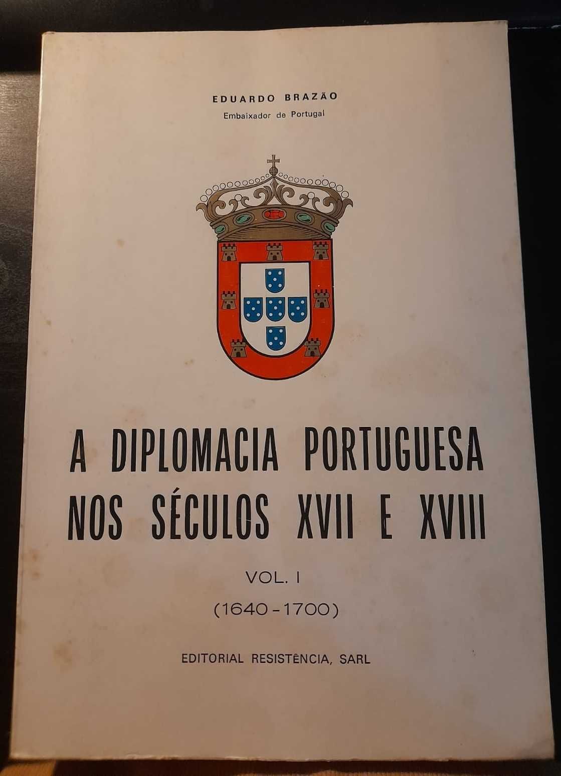 A Diplomacia Portuguesa nos Séculos XVII e XVIII Vol. I Eduardo Brazão