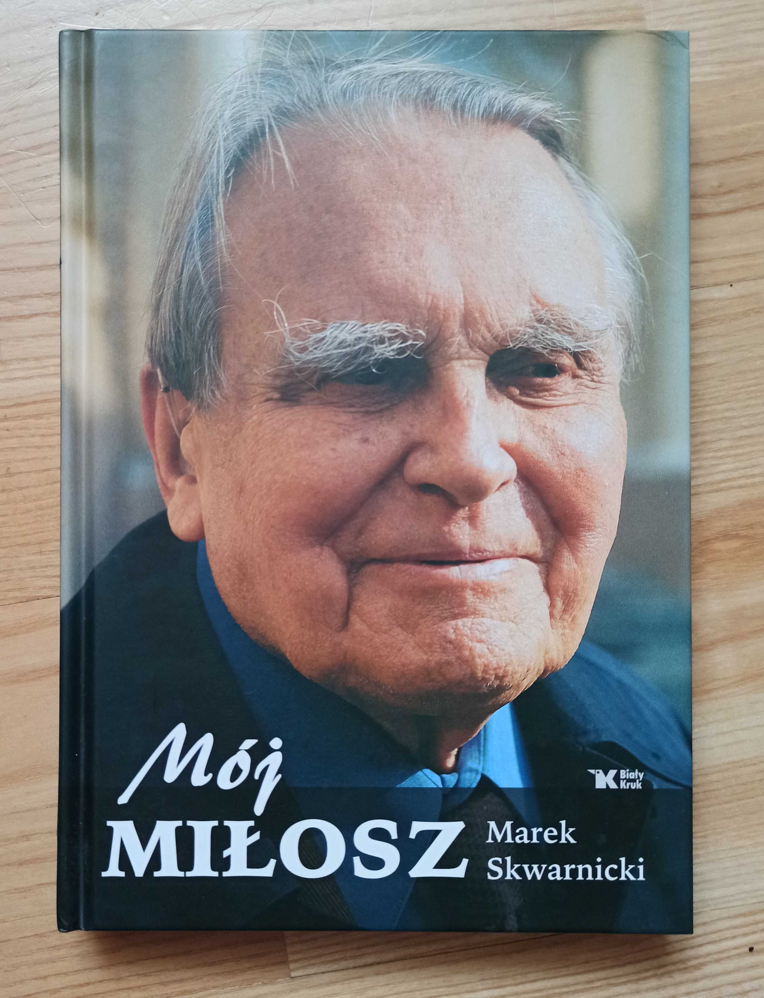 ,,Mój Miłosz'' Marek Skwarnicki