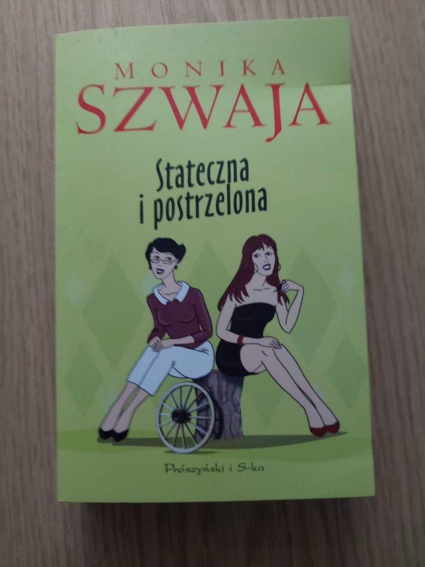 Monika Szwaja.Stateczna i postrzelona.
Książka