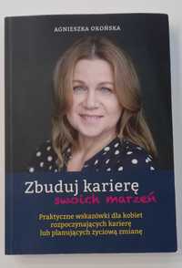 Zbuduj karierę swoich marzeń Agnieszka Okońska
