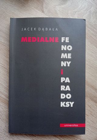 Medialne fenomeny i paradoksy Jacek Dąbała książka