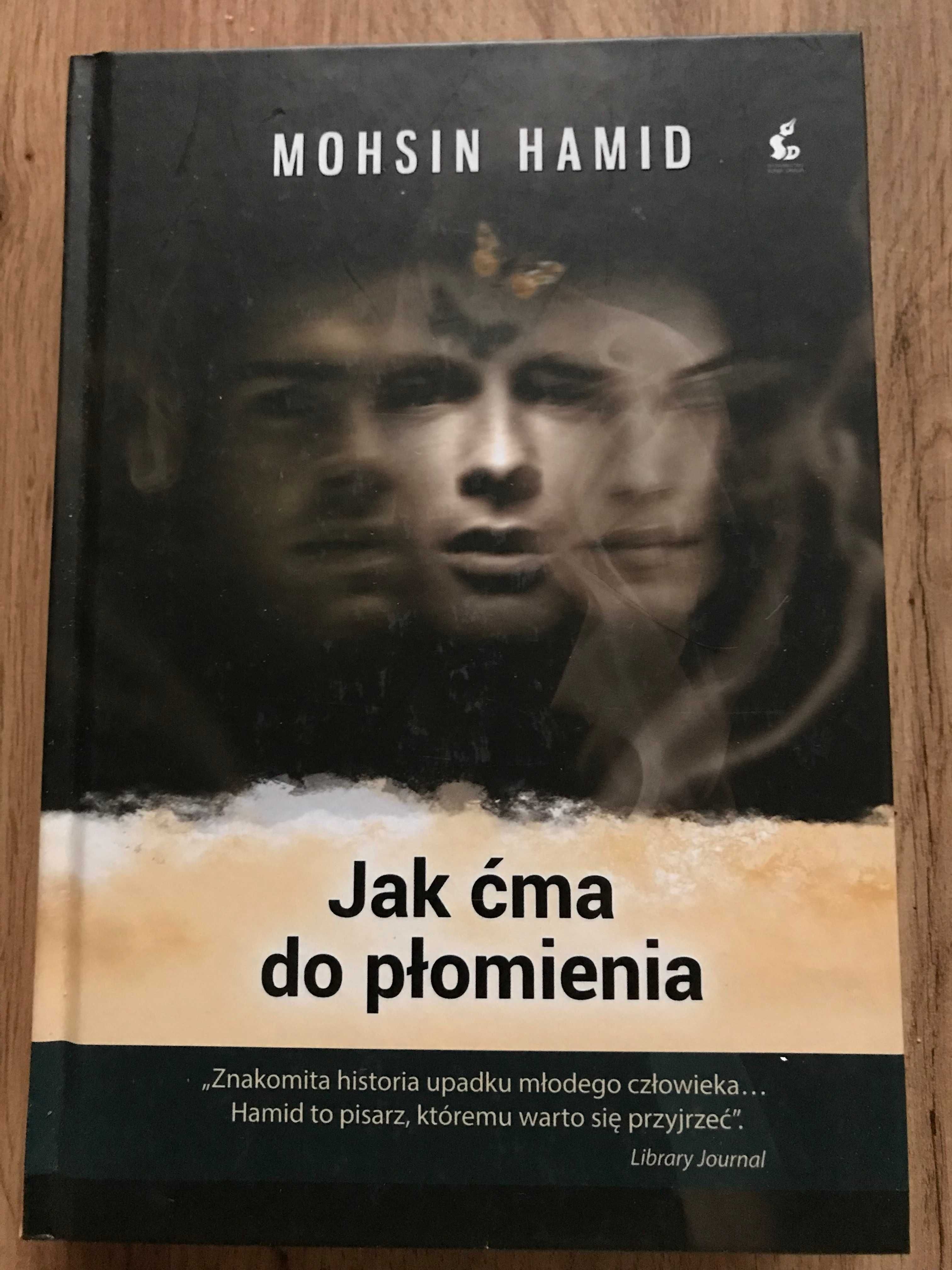 Jak ćma do płomienia Mohsin Hamid