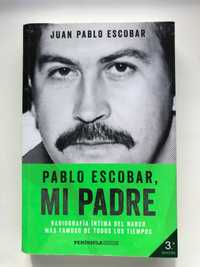 "Pablo Escobar, Mi Padre" de Juan Pablo Escobar (Portes Incluídos)