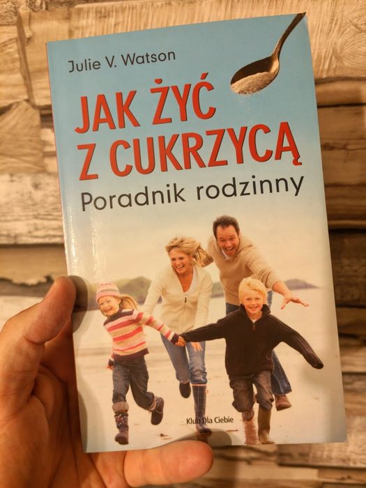 Jak żyć z cukrzycą. Poradnik rodzinny -  Julie V. Watson
