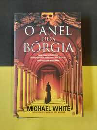 Michael White - O anel dos Bórgia