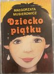 Dziecko piątku Małgorzata Musierowicz