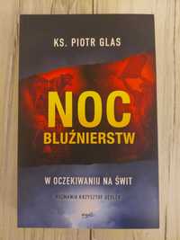 Noc bluźnierstw - ks. Piotr Glas