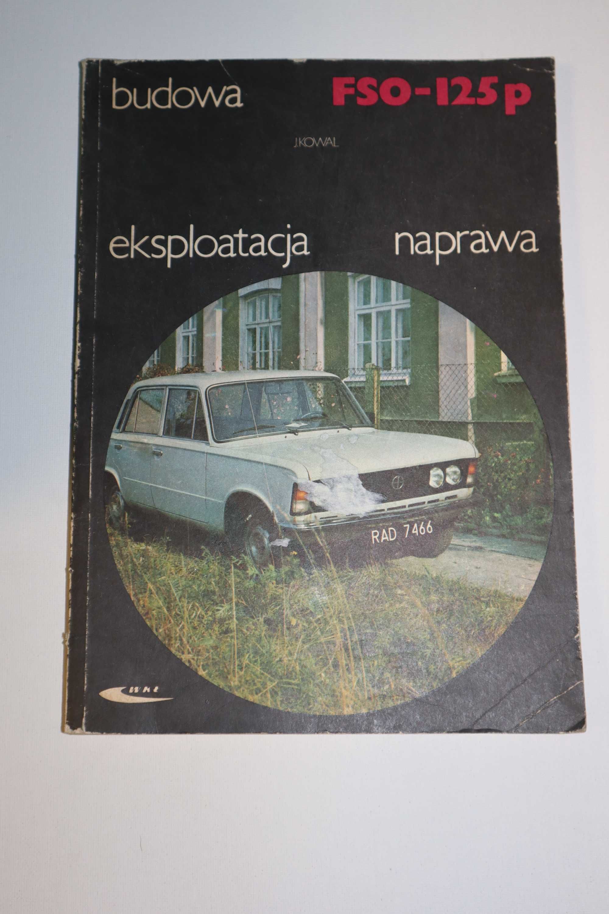 Budowa eksploatacja i naprawa Polski FIAT 125P 1984 R B012610