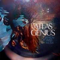 Atlas Genius "When It Was Now" CD