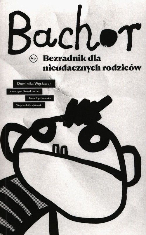 Bachor Bezradnik Dla Nieudacznych Rodziców