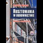 Książka Rusztowania w Budownictwie. Budowa i eksploatacja