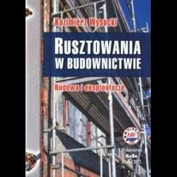 Książka Rusztowania w Budownictwie. Budowa i eksploatacja