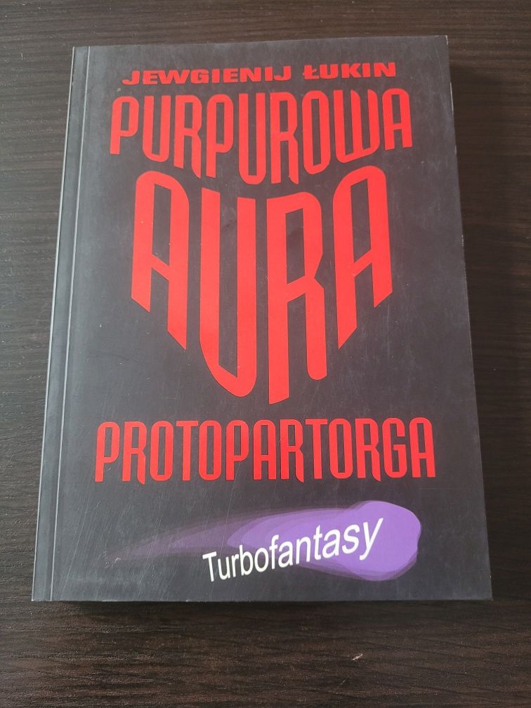 "Purpurowa aura Protopartorga"

Jewgienij Łukin