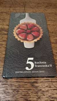 Kuchnia francuska 2. Encyklopedia kulinarna. T.5