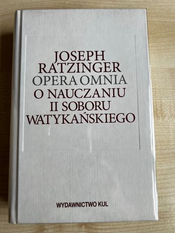 Joseph Ratzinger - Opera Omnia - O nauczaniu Soboru Watykańskiego II