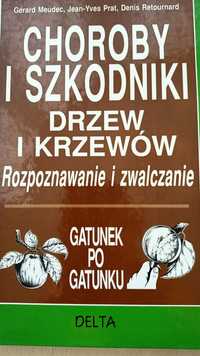 Choroby i szkodniki drzew i krzewów. Rozpoznawanie i zwalczanie.Prat