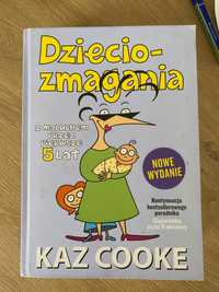 Dzieciozmagania z maluchem przez pierwsze 5 lat życia Kaz Cooke