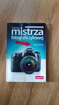 "Sekrety mistrza fotografii cyfrowej" Scott Kelby