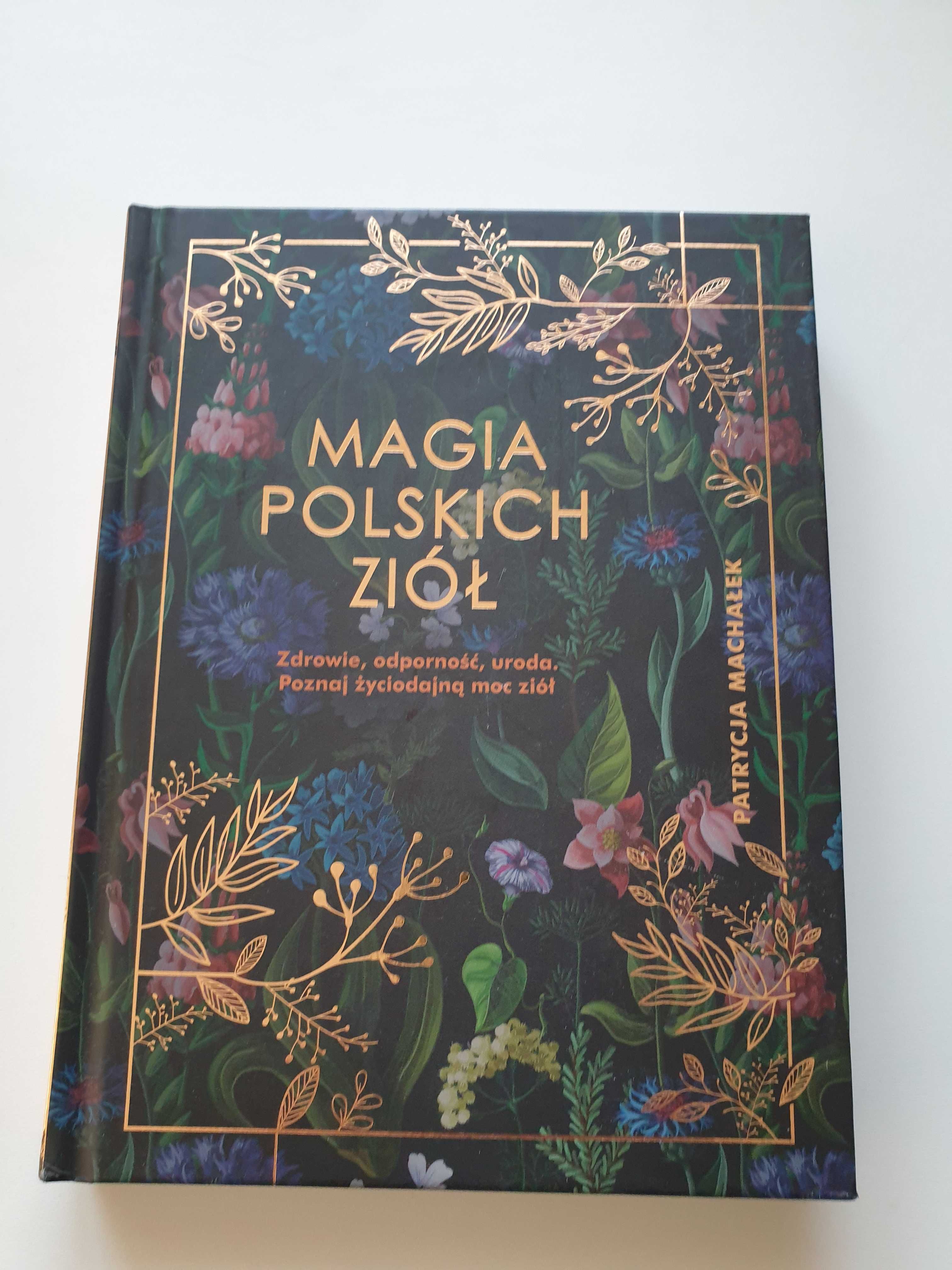 Magia polskich ziół  Patrycja Machałek