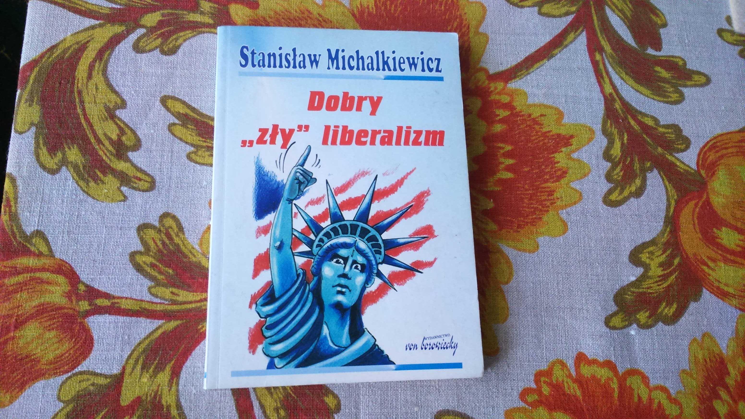 Stanisław Michalkiewicz - Dobry "zły" liberalizm z autografem 2012