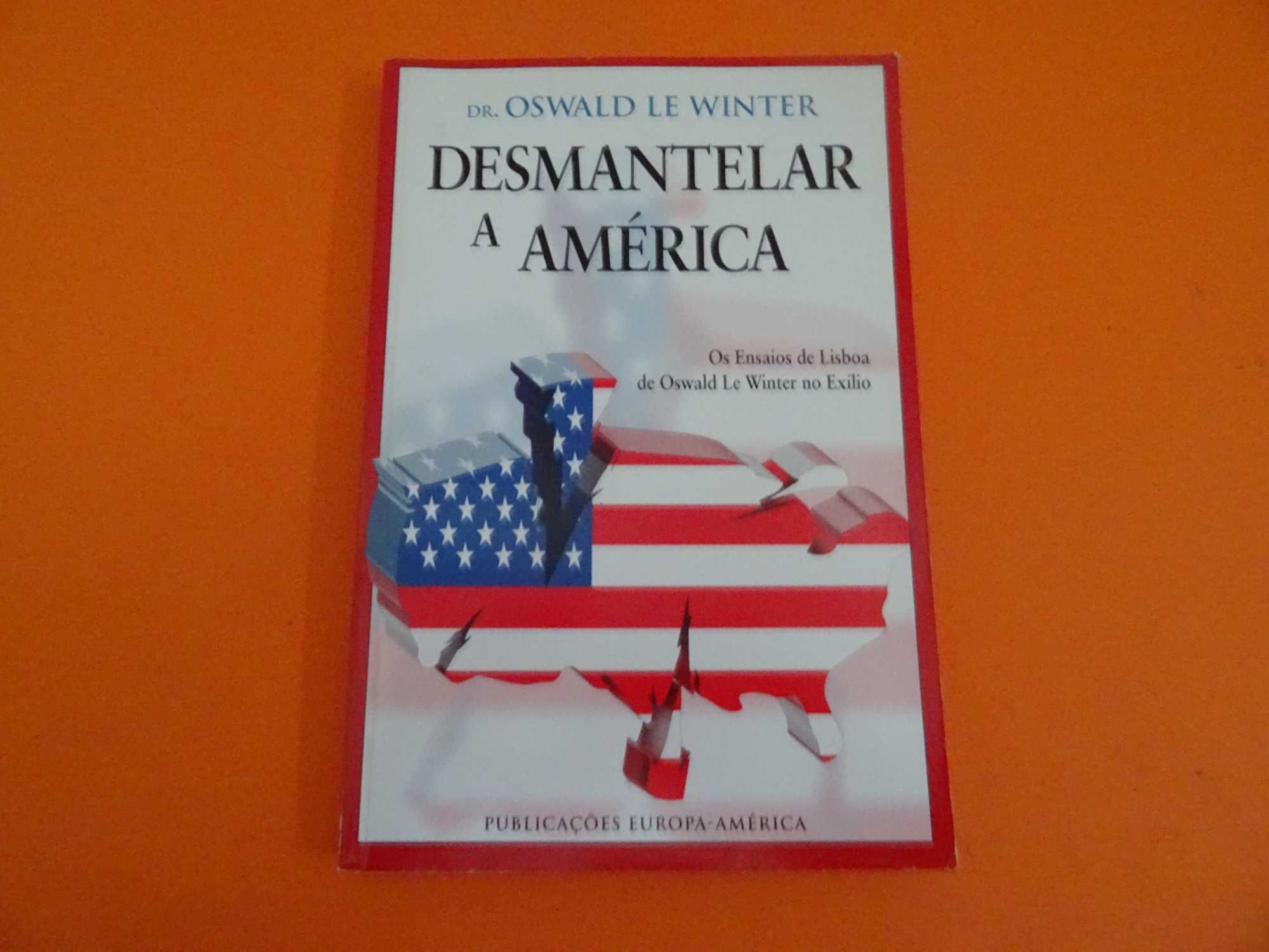 Desmantelar a América -  Dr. Oswald Le Winter