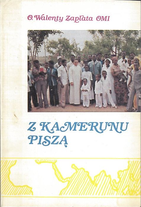 Z Kamerunu piszą, Walenty Zapłata