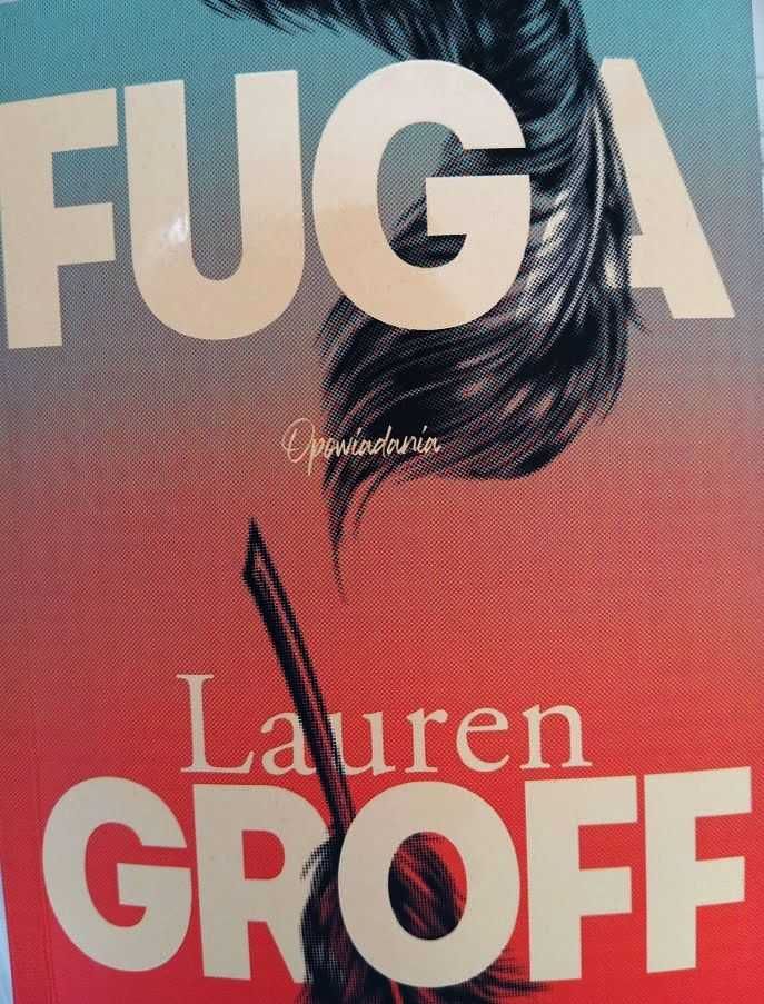 Lauren Groff - Fuga   (Opowiadania  2024)