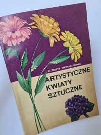 Artystyczne kwiaty sztuczne - Elżbieta Merklejnowa