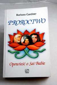 Proroctwo (Opowieść o Sai Babie) - Barbara Gardner