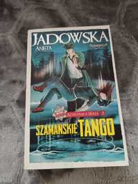 Aneta Jadowska "Szamańskie Tango"