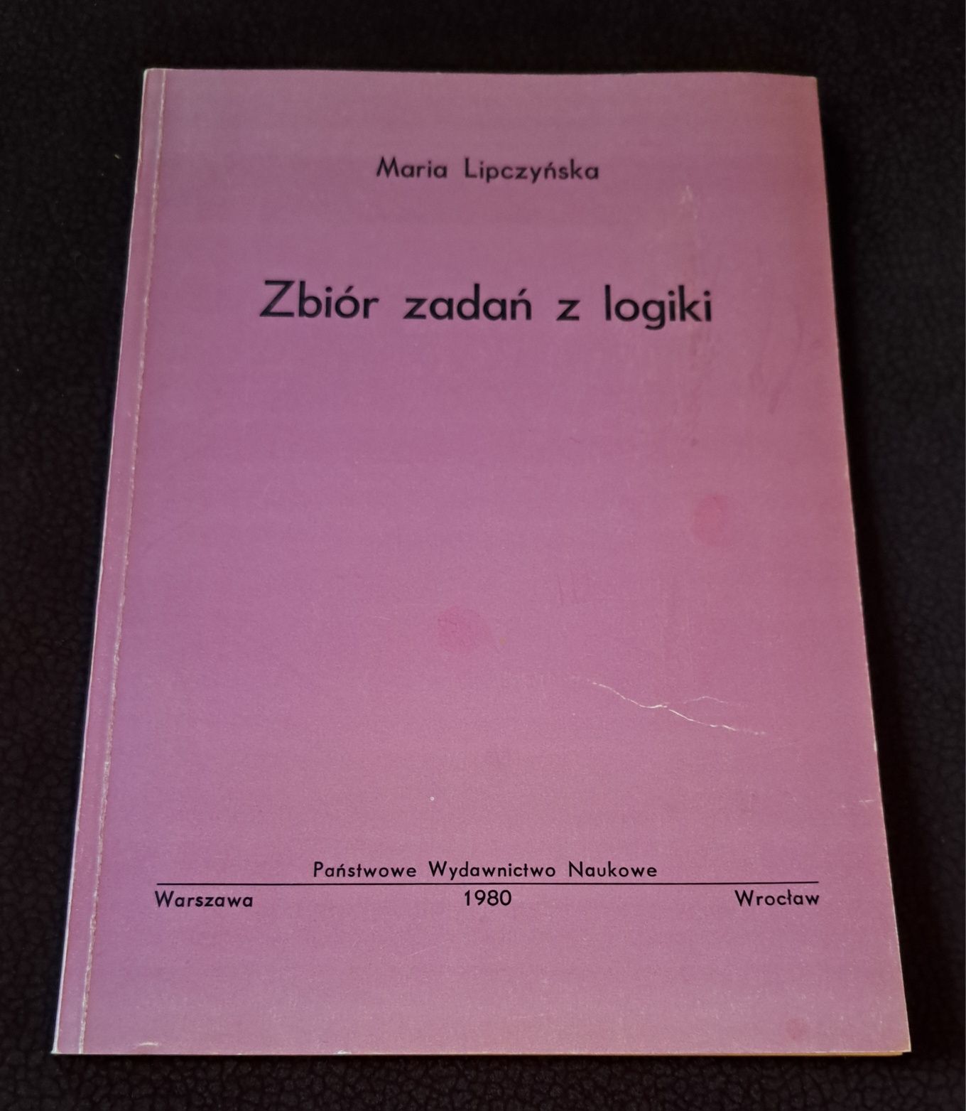 Zbiór zadań z logiki. M. Lipczyńska.