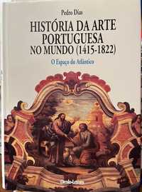 História Arte Portuguesa no Mundo, 2 volumes, autor Pedro Dias