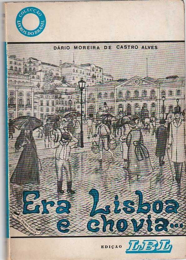 Era Lisboa e chovia-Dário Moreira de Castro Alves-Livros do Brasil