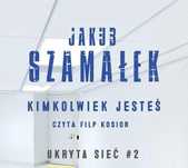 Ukryta sieć T.2 Kimkolwiek jesteś audiobook Biblioteka Akustyczna