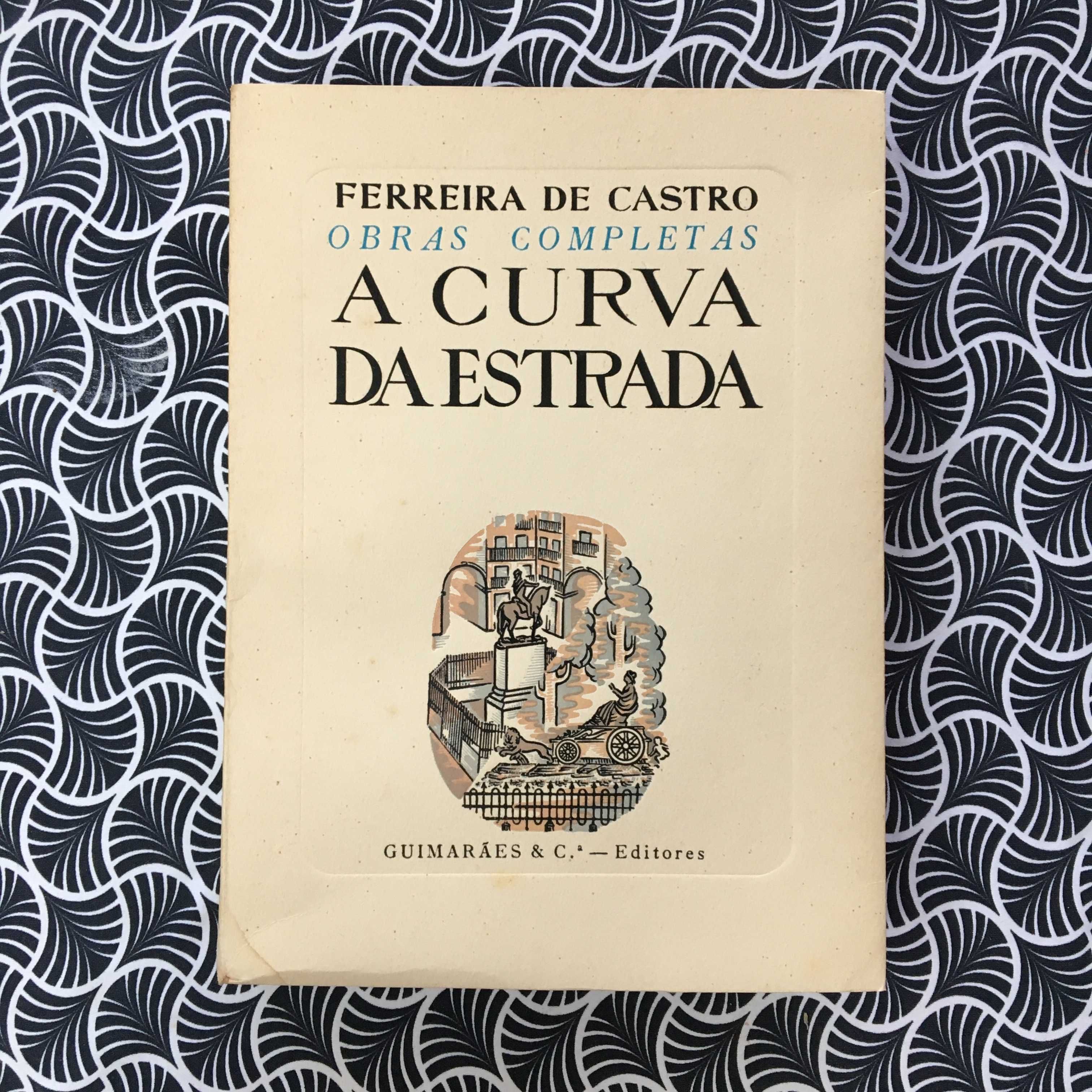 A Curva da Estrada (1ª ed.) - Ferreira de Castro