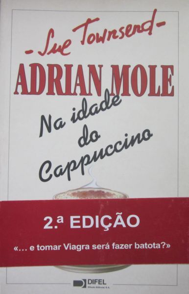 SUE TOWNSEND - ADRIAN MOLE, Na Idade do Cappuccino