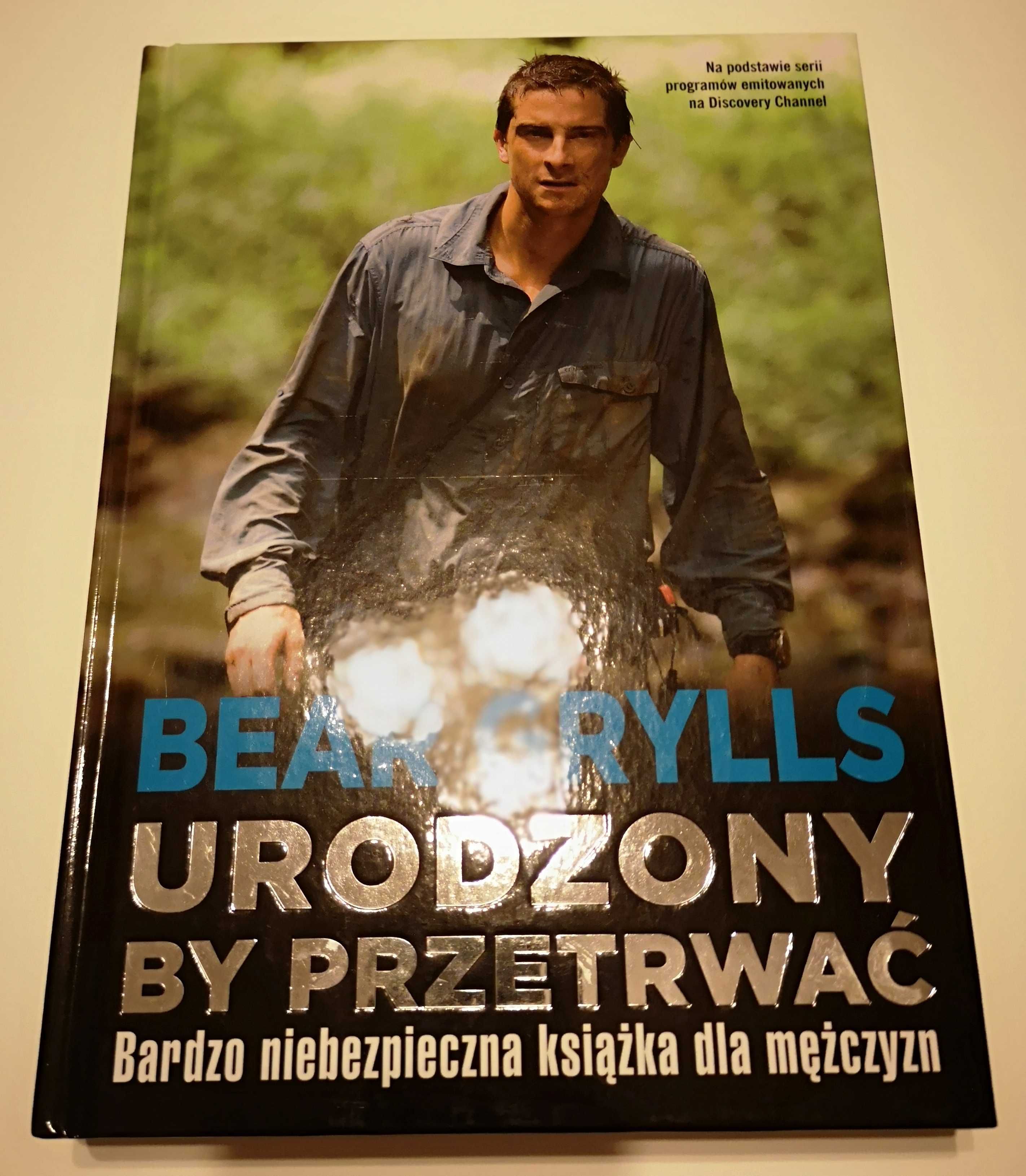 Książki Bear Grylls "Szkoła przetrwania" oraz "Urodzony, by przetrwać"