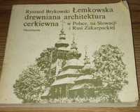 Łemkowska drewniana architektura cerkiewna - Ryszard Brykowski