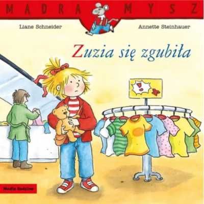 Mądra Mysz. Zuzia się zgubiła - Liane Schneider, Anette Steinhauer, E