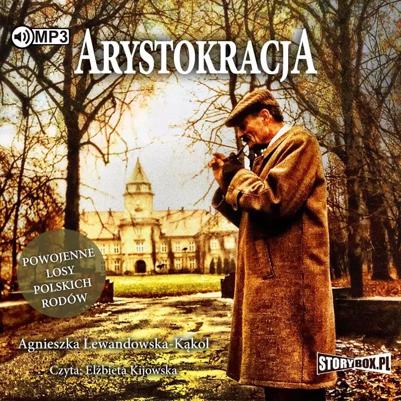 Arystokracja. Powojenne losy polskich rodów. Audiobook. StoryBox
