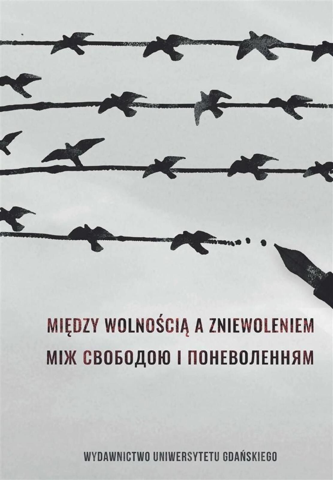 Między wolnością a zniewoleniem Wydawnictwo Uniwersytetu Gdańskiego